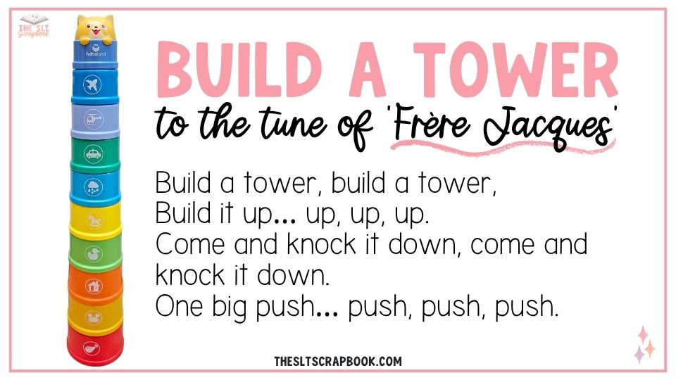 Image of a stacking tower on the left. Pink text in all caps reads 'Build a tower'. Text underneath reads 'to the tune of Frere Jacque' in script font. Then the lyrics are below: Build a tower, build a tower, Build it up… up, up, up. Come and knock it down, come and knock it down. One big push… push, push, push."