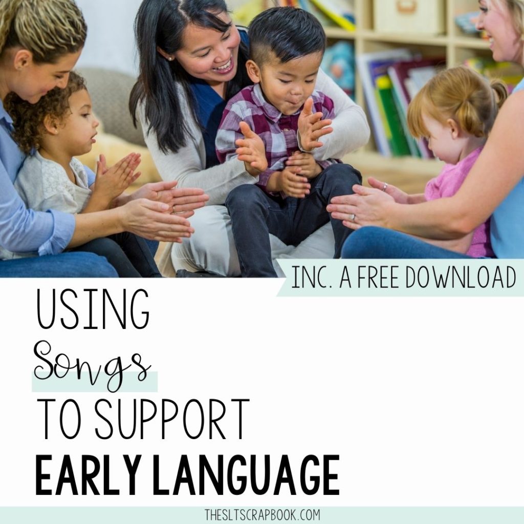 Picture shows a group of children with their parents singing and clapping. The text reads "using songs to support early language" Includes a free download.
