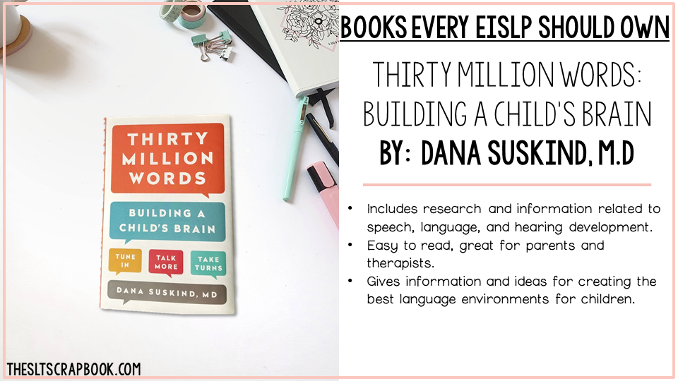 Image of the book 'Thirty Million Words' on table- explanation in text explains why this is one of those books that every early intervention SLP should read.