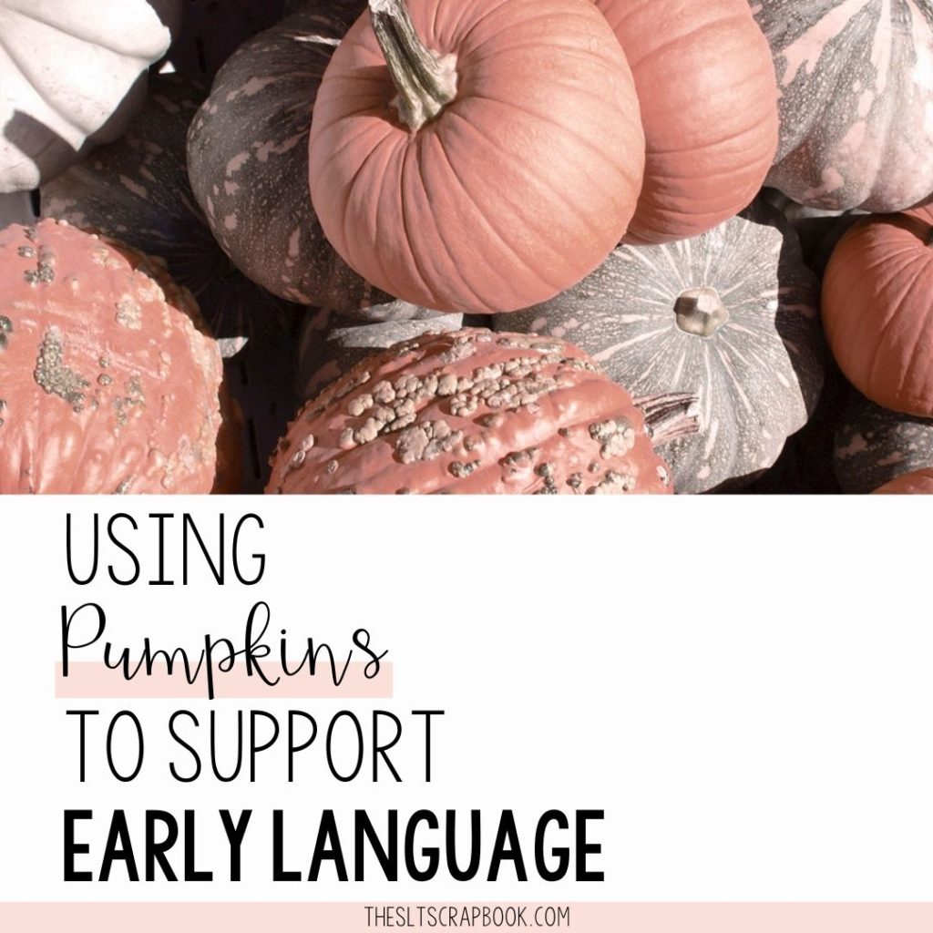 Picture of pumpkins in a pile. The text reads "Using pumpkins to support early language".