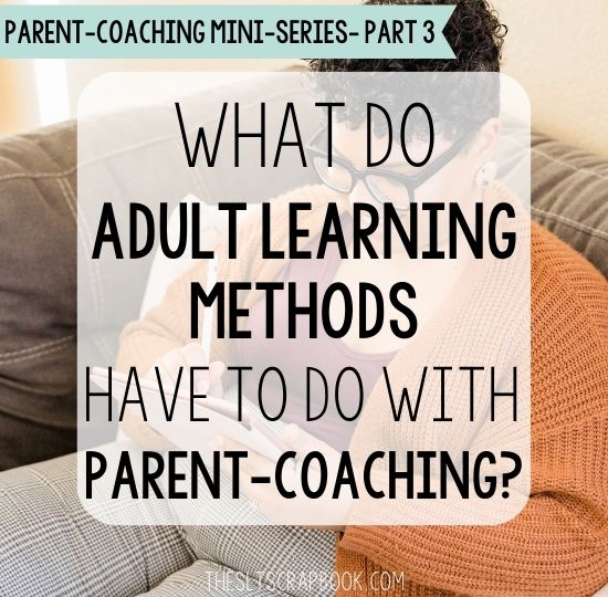 Header image- Text on a transparent white background reads "What do adult learning methods have to do with parent-coaching?". The picture in the background shows a black woman taking notes on her iPad.