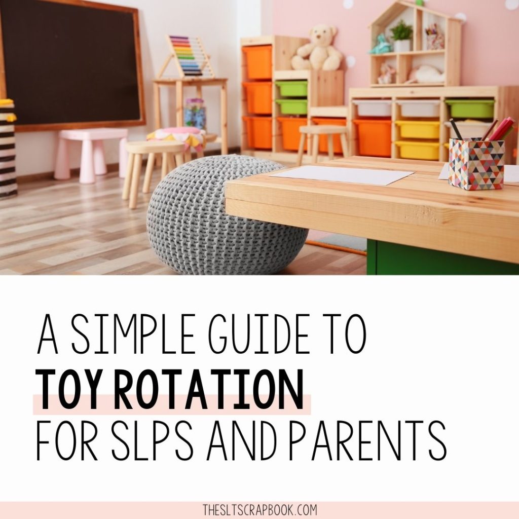 Picture of an organised playroom/therapy room. Text reads "a simple guide to toy rotation for slps and parents"