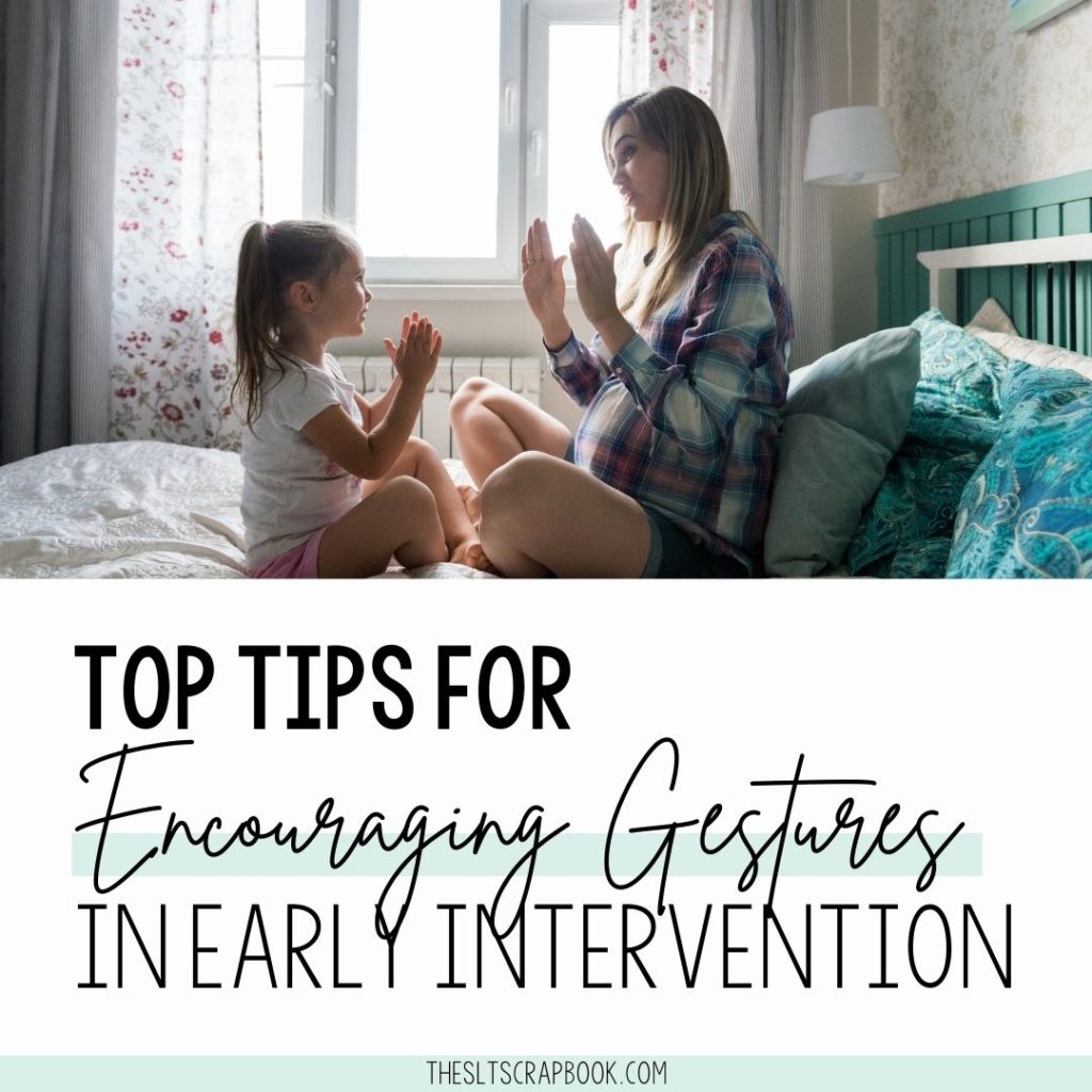 Picture of a mother and daughter sat opposite each other, clapping. The text reads "Top tips for encouraging gestures in early intervention".