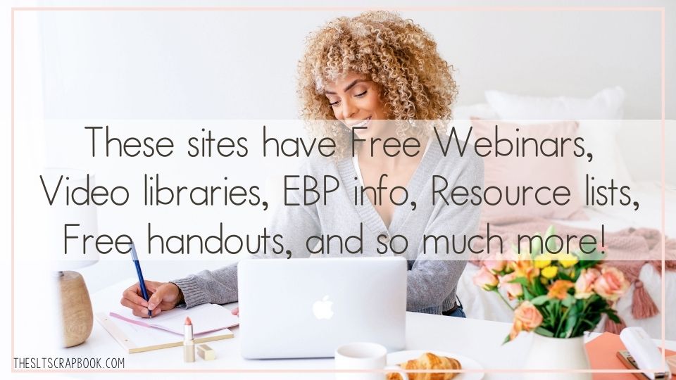 Image shows a black female sat at a white desk at her laptop, making notes in a notebook. There are flowers on her desk and a sofa in the background. The text overlay reads "These sites have Free Webinars, Video libraries, EBP info, Resource lists, Free handouts, and so much more!".