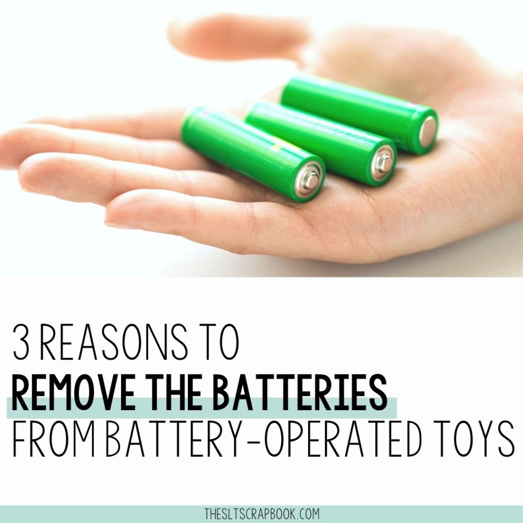 Header image- picture of three green batteries in someone's hand. The text reads "3 reasons to remove the batteries from battery-operated toys".