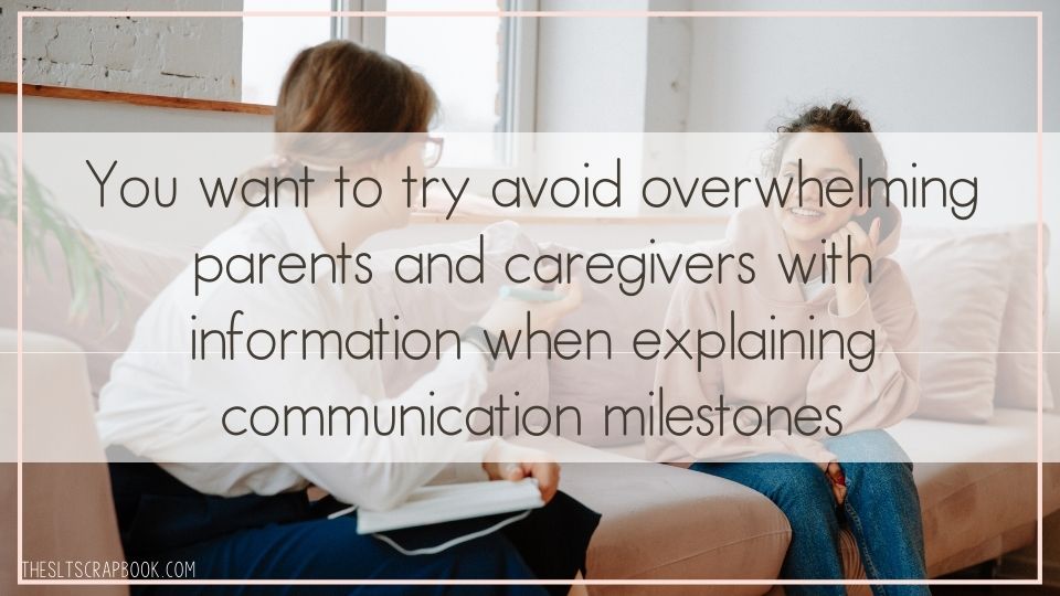 In the background is a picture of a therapist talking with a mother, sat on a sofa together. The text overlay reads "You want to try avoid overwhelming parents and caregivers with information when explaining communication milestones".