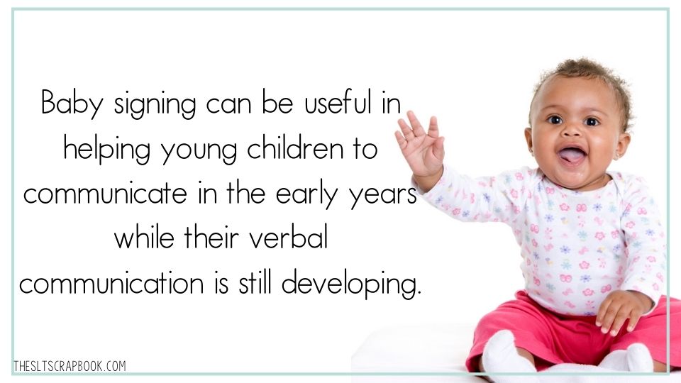 Horizontal image with a white background and thin pale green border. Black text reads "Baby signing can be useful in helping young children to communicate in the early years while their verbal communication is still developing." On the right is a picture of a black baby who is smiling and waving.
