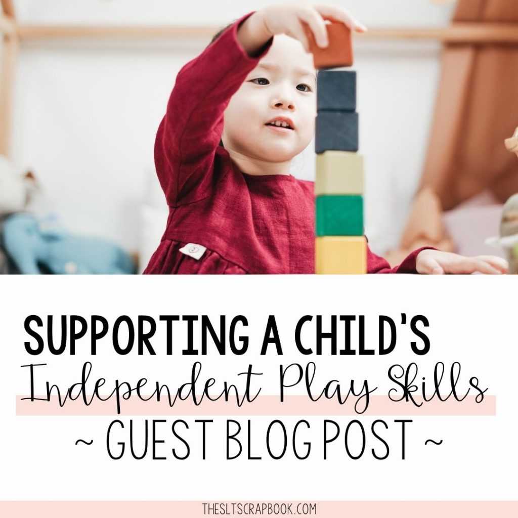Header Image- picture shows a young child building a tower with blocks. Underneath there is black text on a white background which reads "Supporting a child's independent play skills- guest blog post".