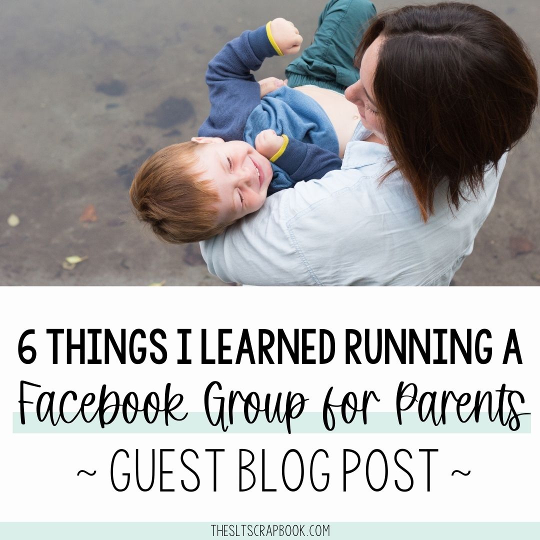 Picture at the top shows a mother playing with her son. The text underneath reads "6 things I learned running a Facebook group for parents- guest blog post".