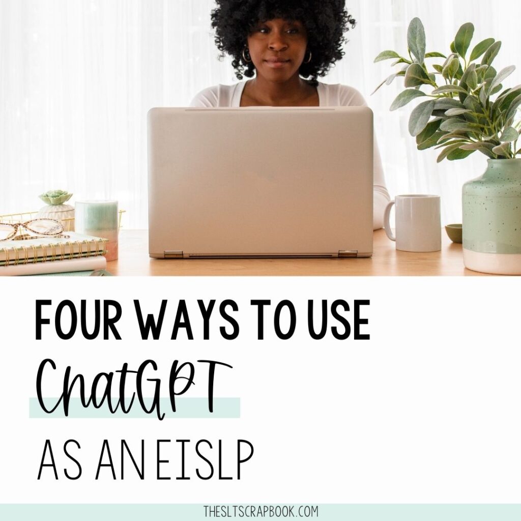 Picture of a black woman working on a laptop sat at a desk. Text underneath reads "four ways to use ChatGPT as an EISLP".
