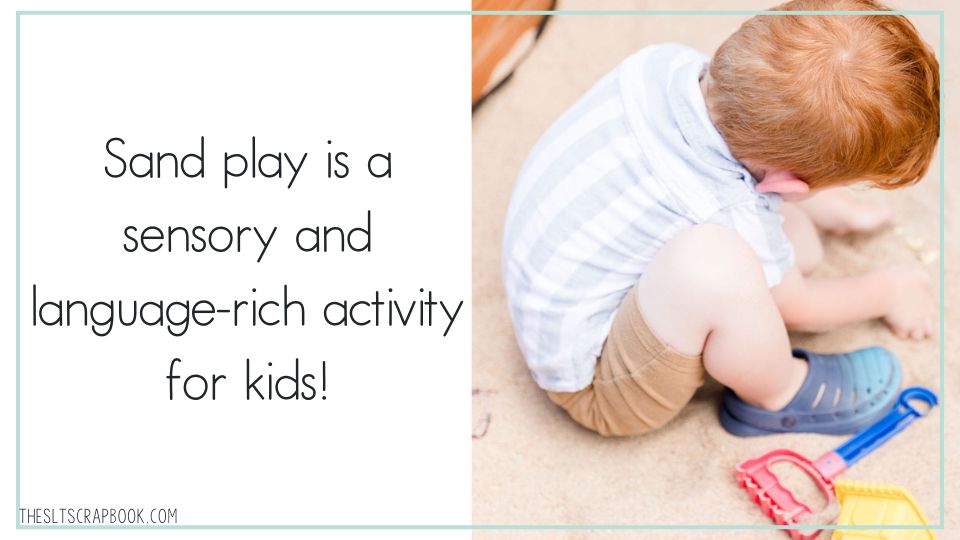 On the left, black text on a white background reads "sand play is a sensory and language-rich activity for kids!" On the right is a picture of a red-headed toddler playing in a sandbox.