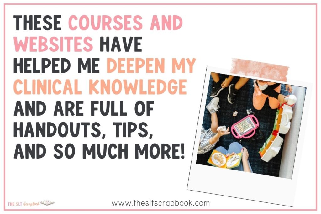 Text on a white background reads "These courses and websites have helped me deepen my clinical knowledge and are full of handouts, tips, and so much more!"
A picture on the right side shows children playing and using an AAC device.