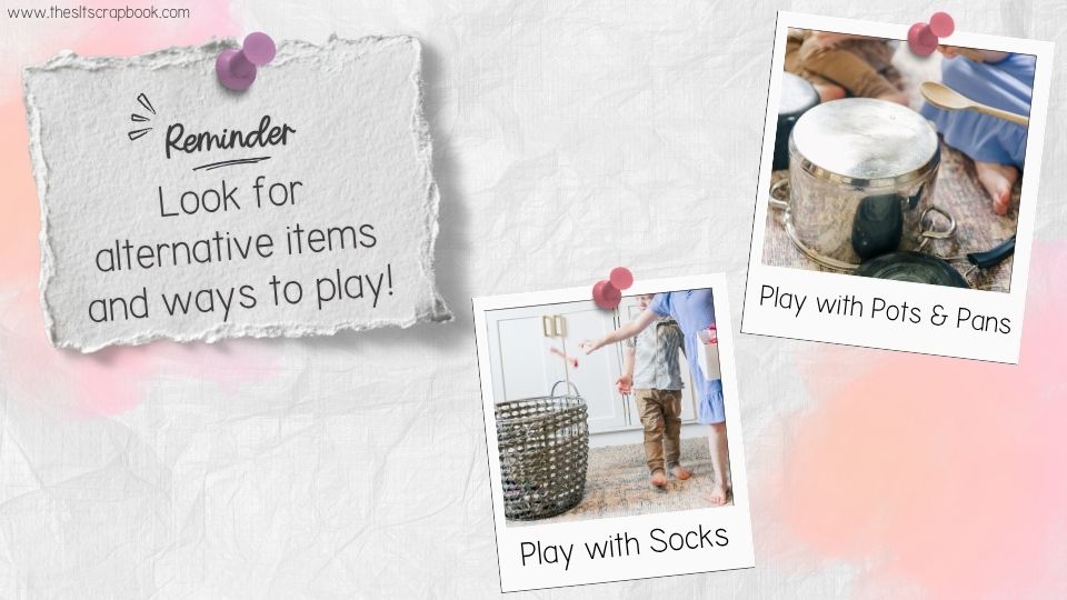 The background looks like white crinkled paper. There is a note pinned to the paper which reads "Reminder- Look for alternative items and ways to play!" There are two polaroid-style images, one showing children playing throwing socks into a basket, and another showing a close up of pots and pans and wooden spoons.
