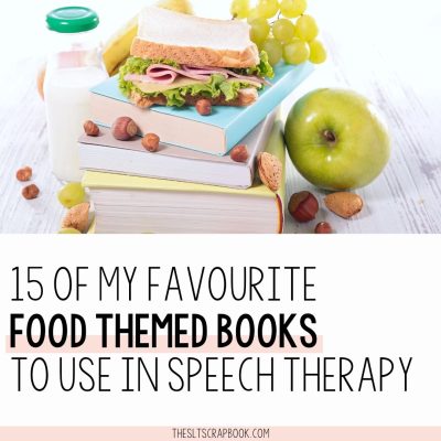 Picture shows a stack of books surrounded by food and drinks. Underneath black text on a white background reads "15 of my favourite food themed books to use in speech therapy".