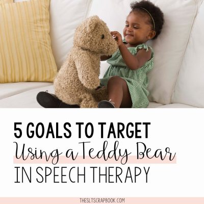 Picture of a girl playing with a teddy bear. Text reads "5 goals to target using a teddy bear in speech therapy".