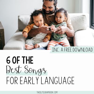 Picture of a father singing and clapping with his two children sat on his lap. The text reads "6 of the best songs for early language" Includes a free download.