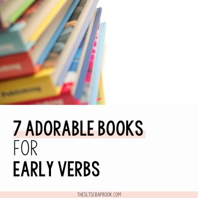 Header image- At the top is a stack of bookson a white background. Text reads "7 adorable books for early verbs"