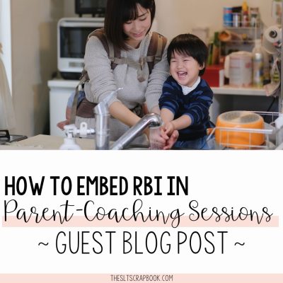 Header image- Picture of a mother and child washing their hands in the kitchen. Underneath black text on a white background reads "How to embed RBI in parent-coaching sessions- guest blog post"
