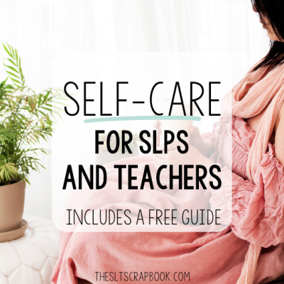 self-care-for-slps-and-teachers-thesltscrapbook