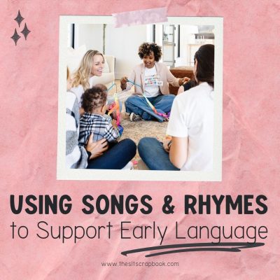 Image shows a pink crinkled paper background with a polaroid-style picture showing an SLP leading a group with parents and young children. The text reads 'Using songs and rhymes to support early language'.