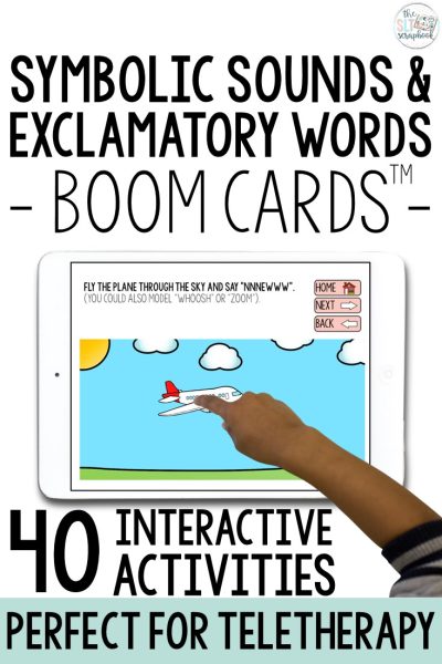 Long vertical image. Text at the top reads "Symbolic sounds and exclamatory words boom cards". There is a picture of the airplane boom card activity shown on an iPad, with a child's hand on the plane. The text underneath reads "40 interactive activities, perfect for teletherapy". This resource is available to purchase from my TpT store.