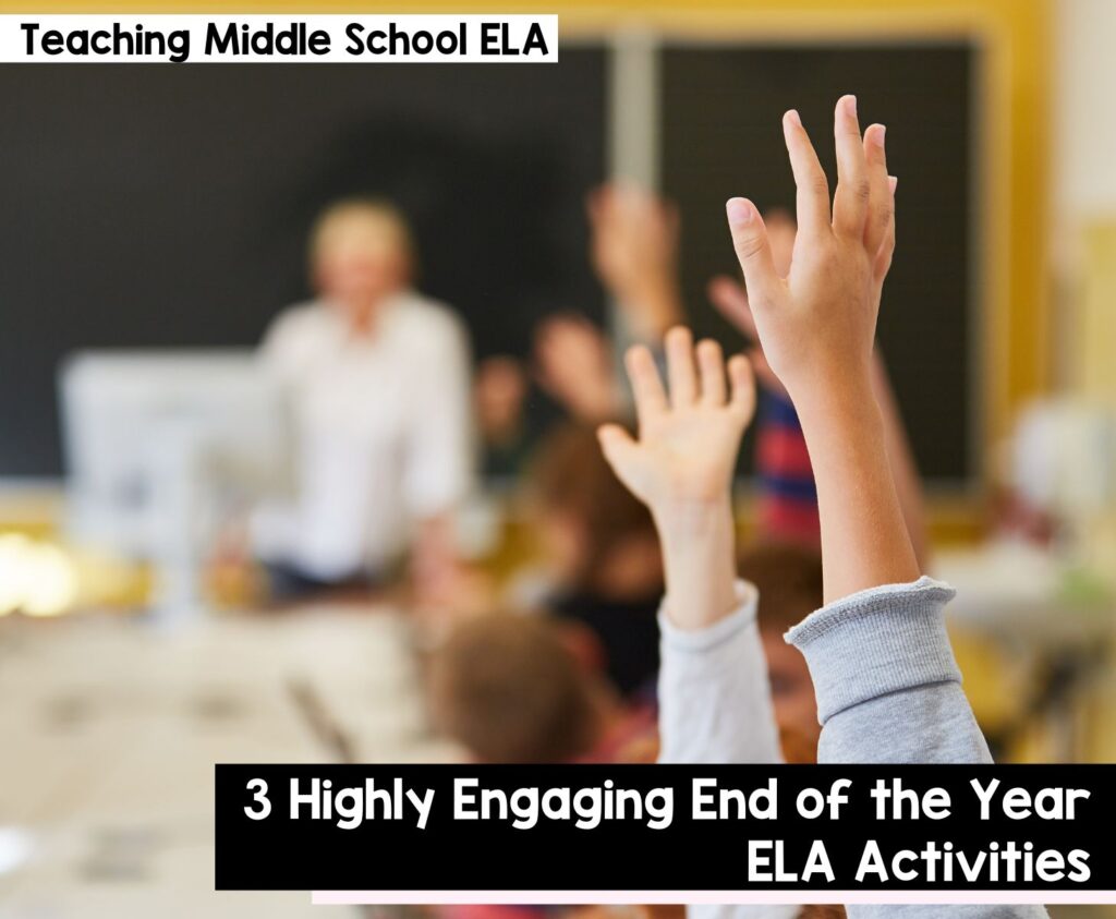 3 highly engaging end of the year ELA activities