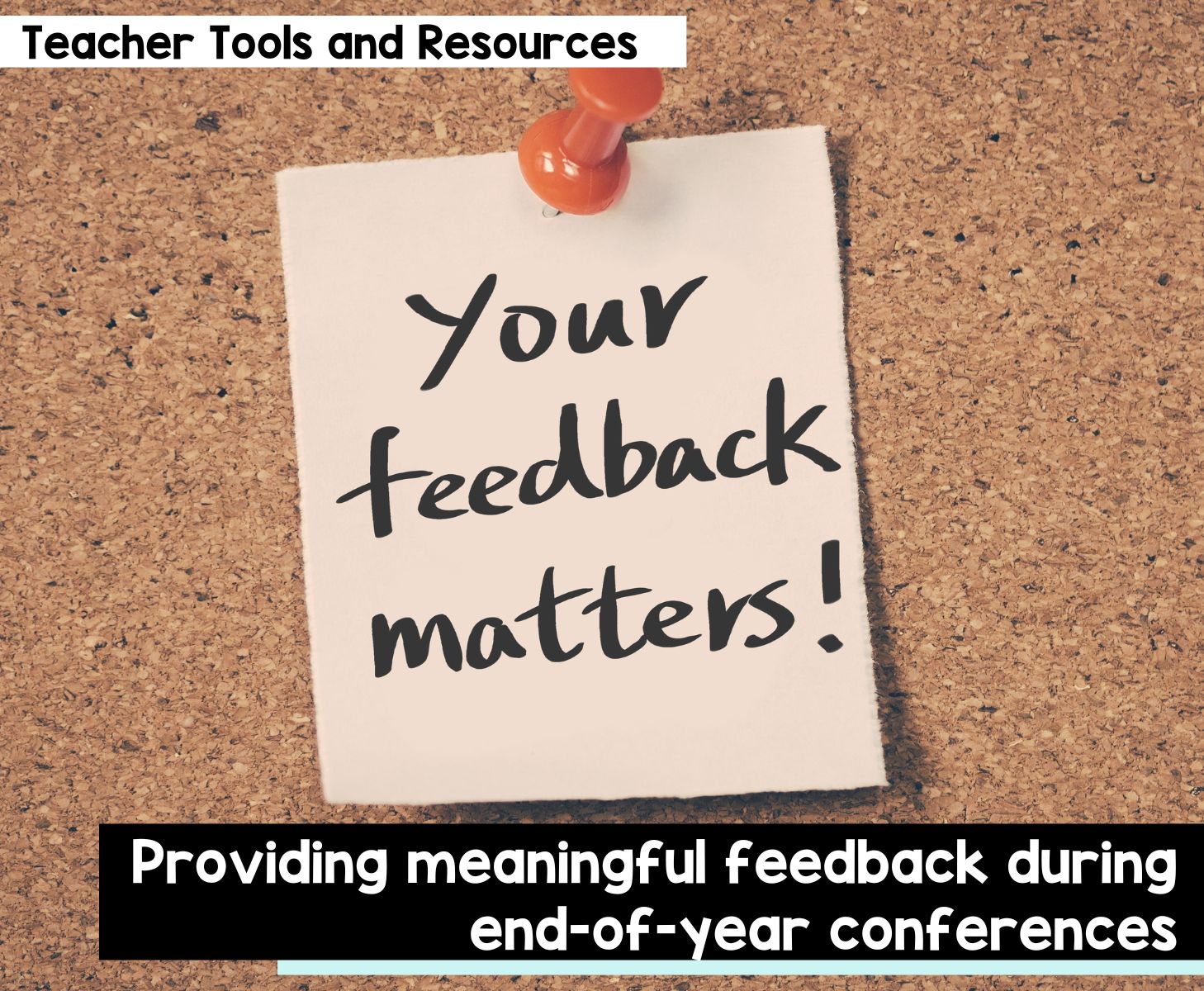 Providing meaningful feedback during end-of-year conferences