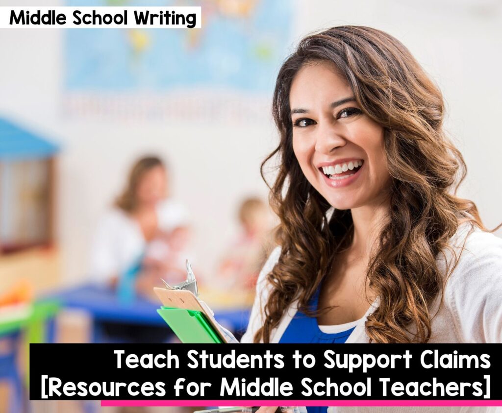 Teach students to support claims [Resources for middle school teachers]