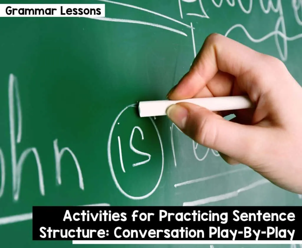 Activities for practicing sentence structure conversation play-by-play