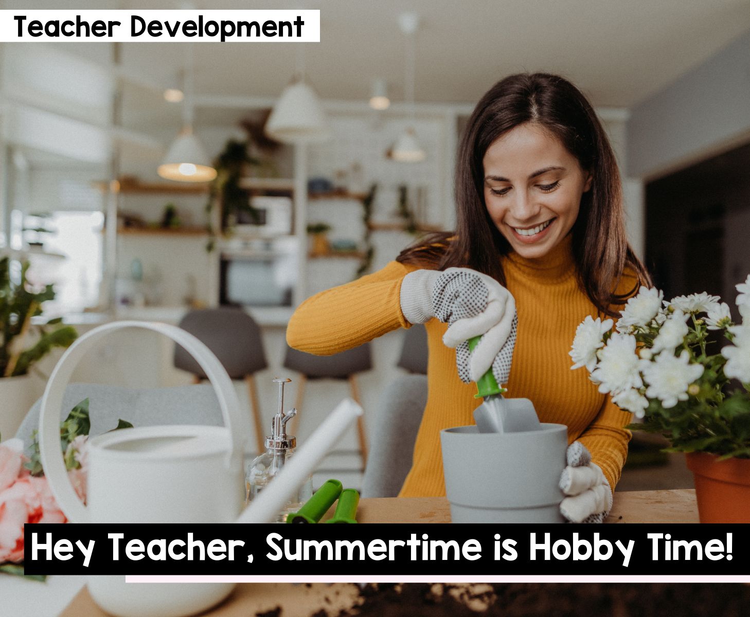 Hey teacher, summertime is hobby time!