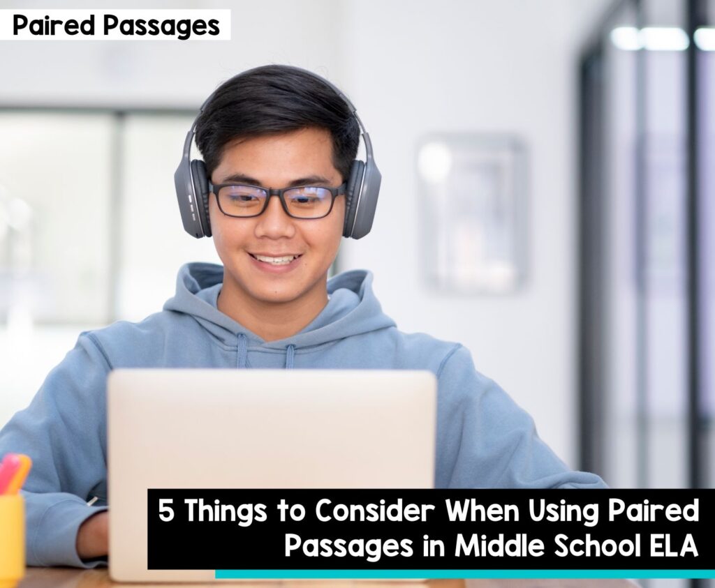 5 things to consider when using paired passages in middle school ELA