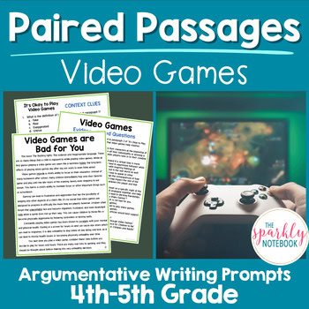 Paired Passages Activities: Argumentative Writing 4th & 5th Grade Video Games
