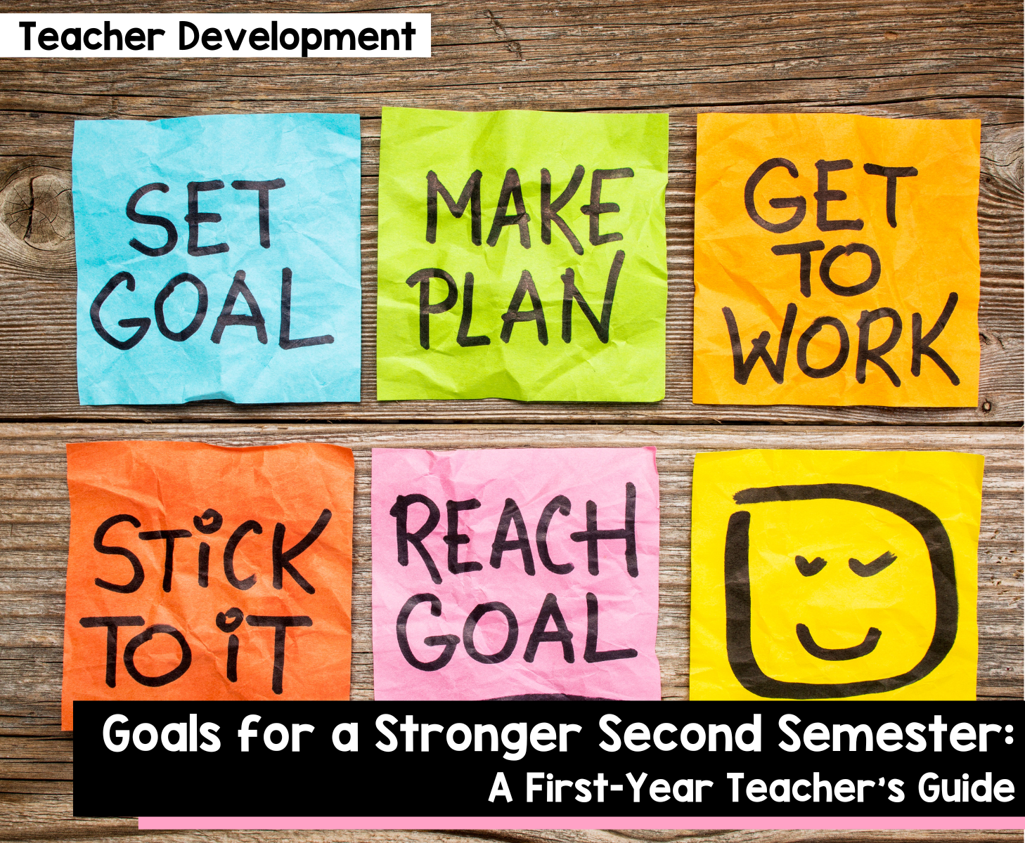 Goals for a Stronger Second Semester: A First-Year Teacher’s Guide