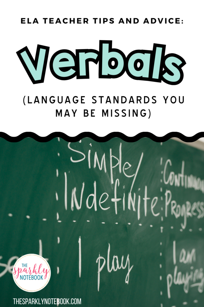 Pin Image of a chalkboard. Text reads, "ELA Teacher Tips and Advice: Verbals (Language Standards You May Be Missing)