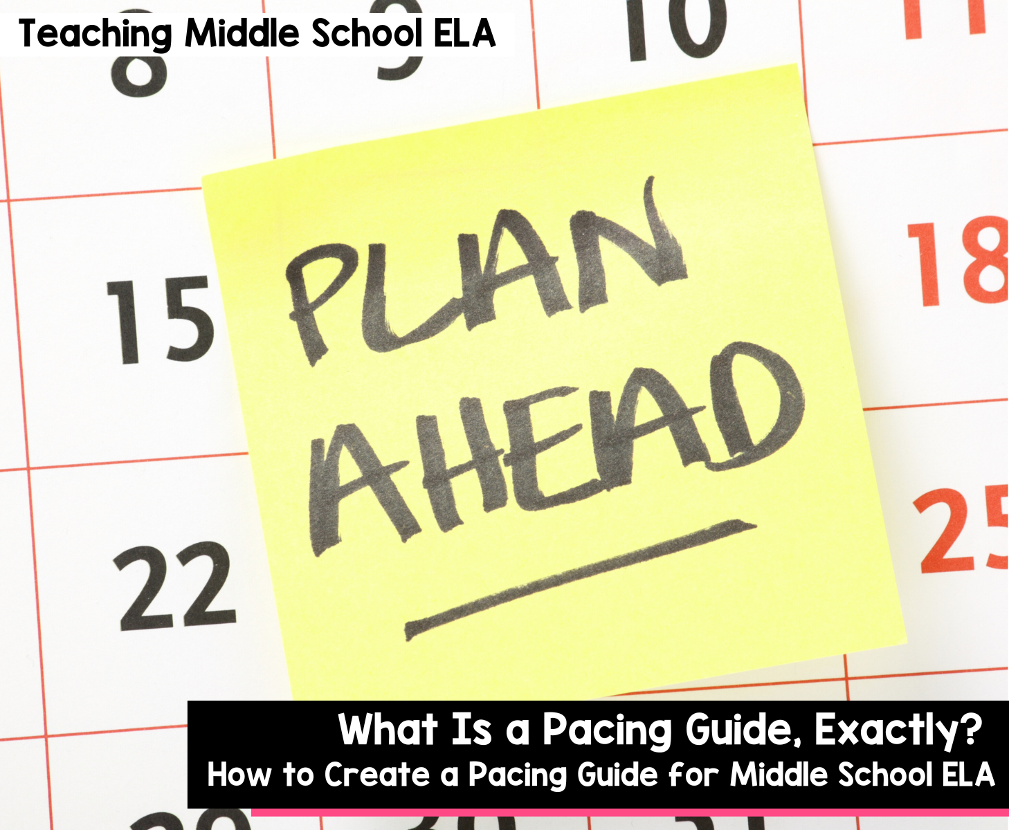 What Is a Pacing Guide, Exactly? How to Create a Pacing Guide for Middle School ELA