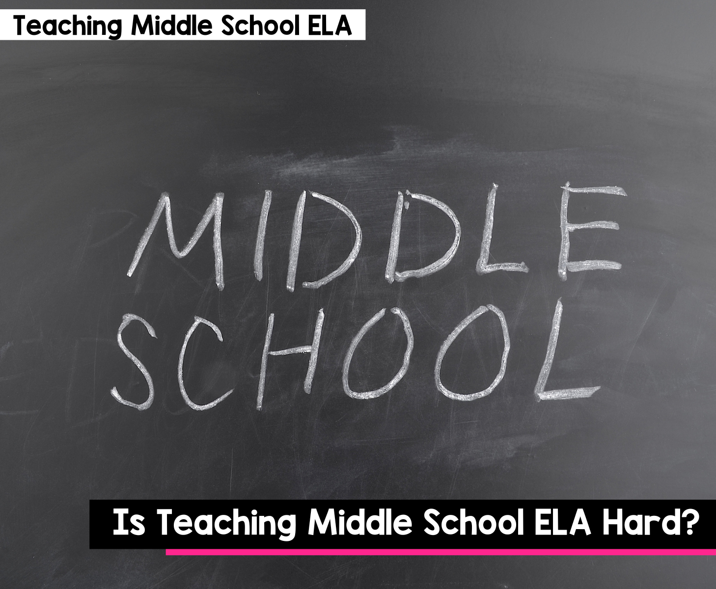 Is teaching middle school ELA hard