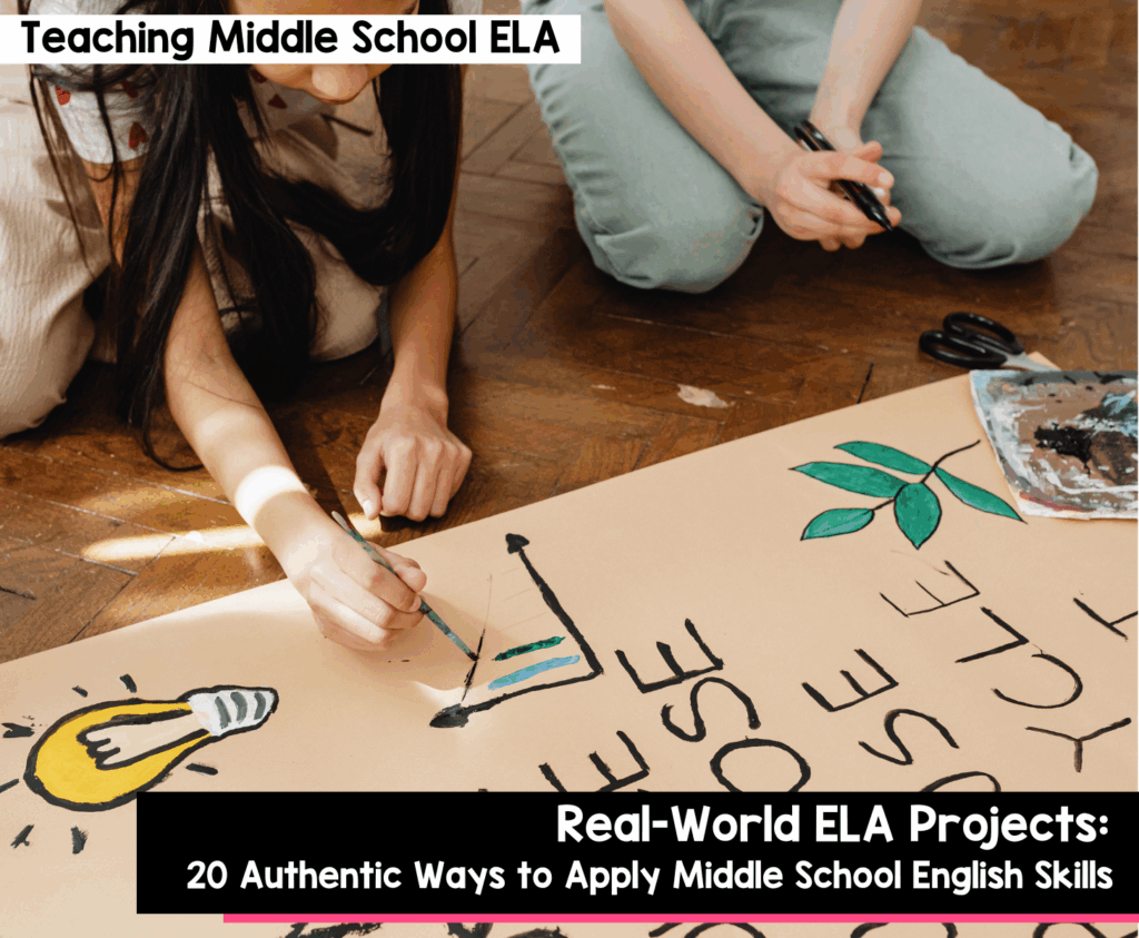 Real-World ELA Projects 20 Authentic Ways to Apply Middle School English Skills