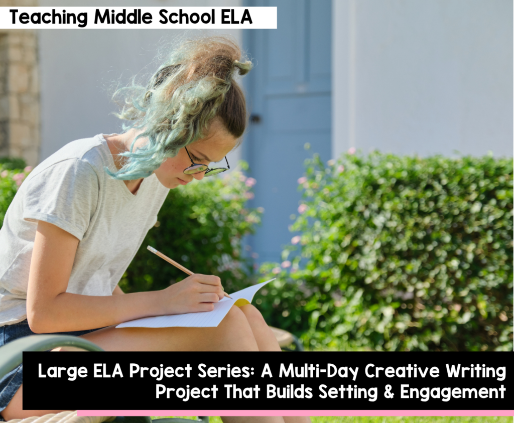 Large ELA Project Series Take It Outside - A Multi-Day Creative Writing Project That Builds Setting & Engagement