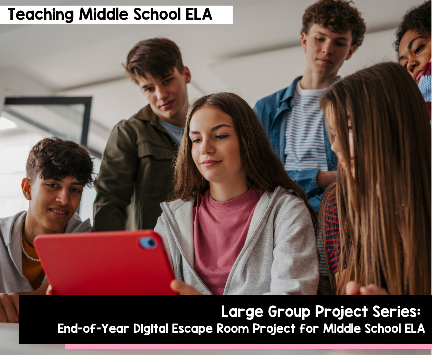 Large Group Project Series End-of-Year Digital Escape Room Project for Middle School ELA
