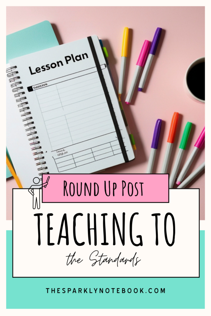 Pin image of a planner and pens. Text reads, "Round Up Post: Teaching to the Standards".