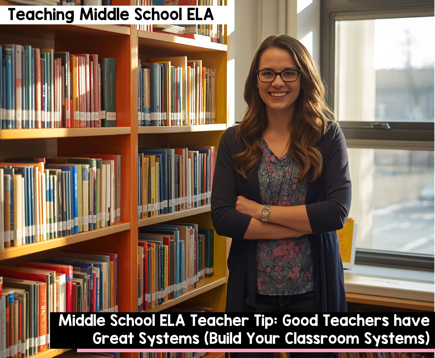 Middle School ELA Teacher Tip Good Teachers have Great Systems (Build Your Classroom Systems)