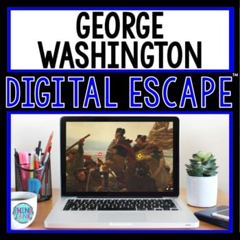 George Washington DIGITAL ESCAPE ROOM for Google Drive®