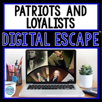 Patriots and Loyalists DIGITAL ESCAPE ROOM for Google Drive® | Revolutionary War