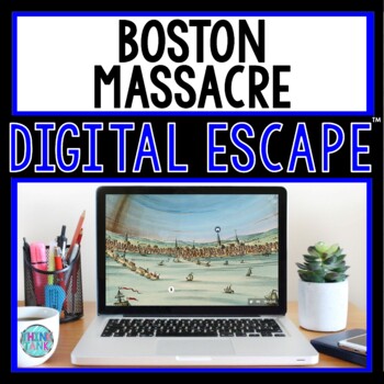 Boston Massacre DIGITAL ESCAPE ROOM for Google Drive®