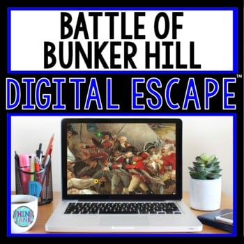 Battle of Bunker Hill DIGITAL ESCAPE ROOM for Google Drive® | Revolutionary War