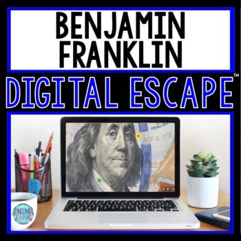 Benjamin Franklin DIGITAL ESCAPE ROOM for Google Drive®