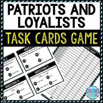 Patriots and Loyalists Task Cards Review Game Activity | American Revolution