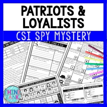 Patriots and Loyalists Reading Comprehension CSI Spy Mystery - Close Reading