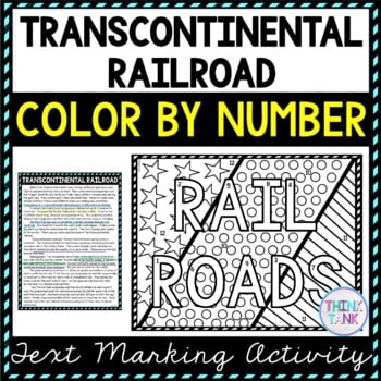 Transcontinental Railroad Color by Number, Reading Passage and Text Marking