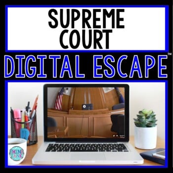 Supreme Court DIGITAL ESCAPE ROOM for Google Drive® | Judicial Branch